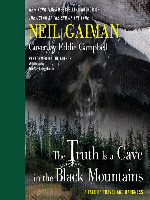 Title details for The Truth Is a Cave in the Black Mountains by Neil Gaiman - Wait list